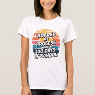 Camiseta He rugido mi proceso durante 100 días de colegio