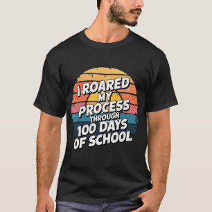 Camiseta He rugido mi proceso durante 100 días de colegio