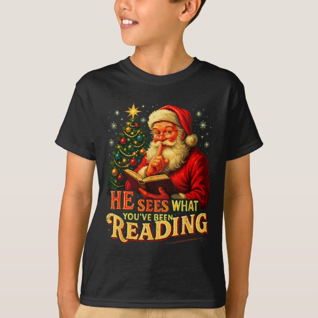 Camiseta He Sees What You’ve Been Reading Santa Book Lover  (Anverso)