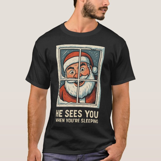 Camiseta He Sees You When You’re Sleeping – Funny Creepy Sa (Anverso)