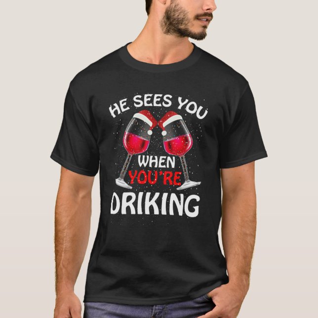 Camiseta He Sees You When Your Drinking  Christmas Women Wi (Anverso)