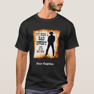 Camiseta He sido MÚN VAQUERO me envío a su sitio