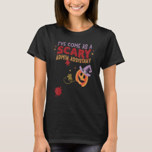 Camiseta He venido como un asustado Chiste de Auxiliar Admi