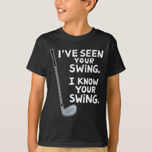 Camiseta He visto a tu Swing Conozco a tu Funny Golfe