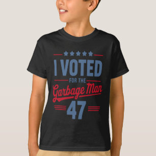 Camiseta He Votado Por El Hombre De La Basura 47 Graciosa P