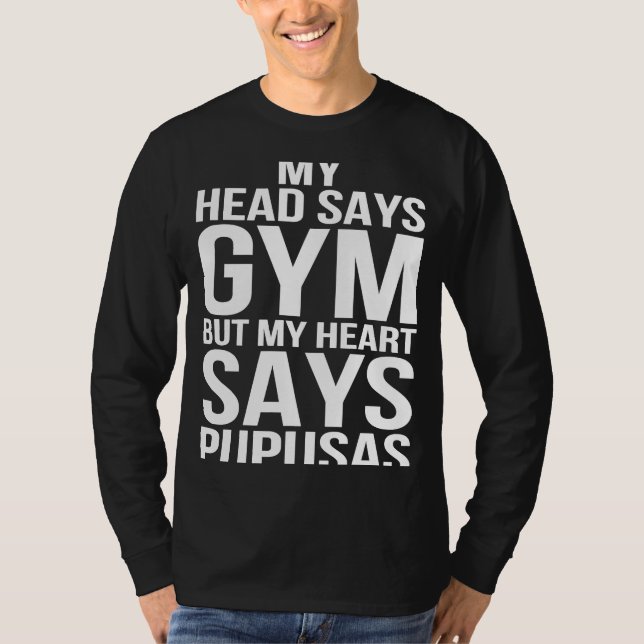 Camiseta Head dice que Gym Heart dice que Pupusas Workout F (Anverso)