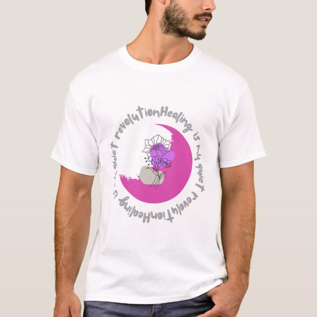 Camiseta  Healing Is My Quiet Revolution – Empowering Quote (Anverso)