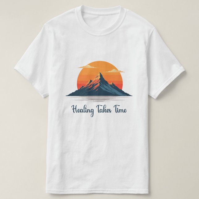 Camiseta Healing Takes Time" Mountain Sunset T-Shirt |  (Diseño del anverso)
