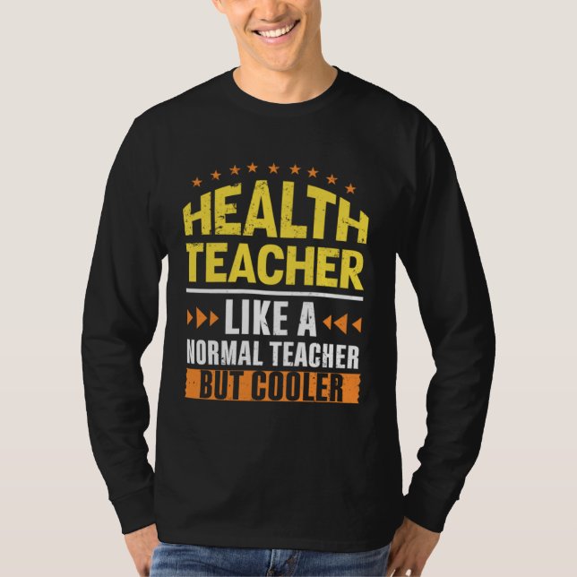 Camiseta Health Teacher Like a Normal Teacher But Cooler Nu (Anverso)