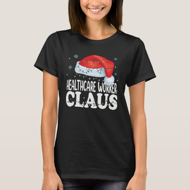 Camiseta Healthcare Worker Claus Christmas Matching Costume (Anverso)