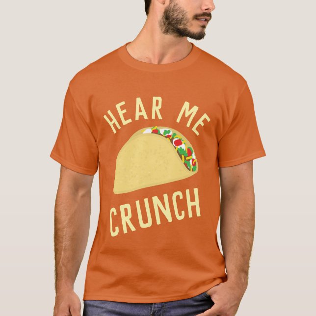 Camiseta Hear  Me Crunch Taco (Anverso)