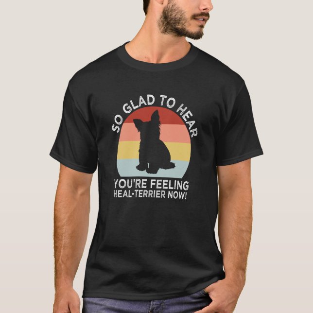 Camiseta Hear Youre Feeling Healterrier Now Yorkshire Terri (Anverso)