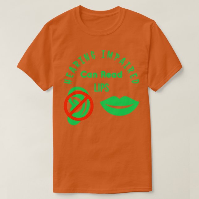 Camiseta Hearing Impaired Can Read Lips ASL Support Deaf 14 (Diseño del anverso)