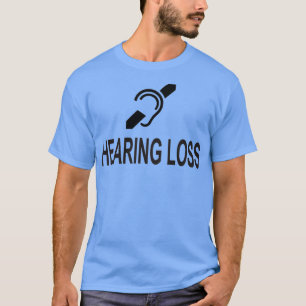 Camiseta hearing loss