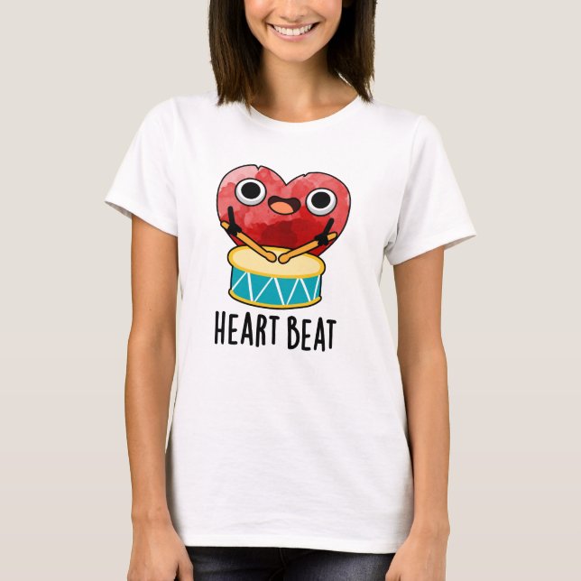 Camiseta Heart Beat Funny Heart Drummer Pun (Anverso)