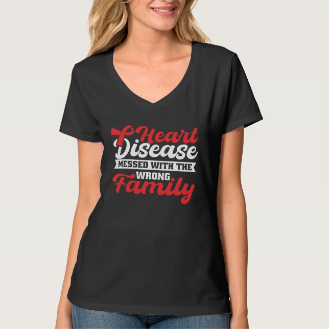 Camiseta Heart Disease Mess With The Wrong Family Heart Dis (Anverso)