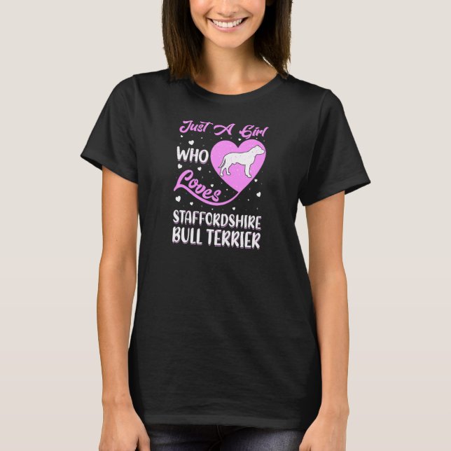 Camiseta Heart Shape Just A Girl Who Loves Staffordshire Bu (Anverso)