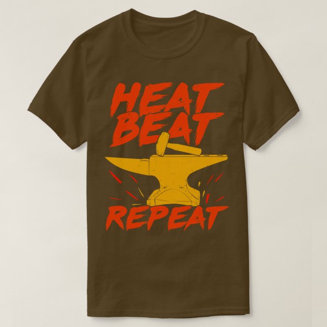 Camiseta Heat Beat Repeat Blacksmith Gift (Diseño del anverso)