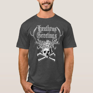 Camiseta Heathens Greetings