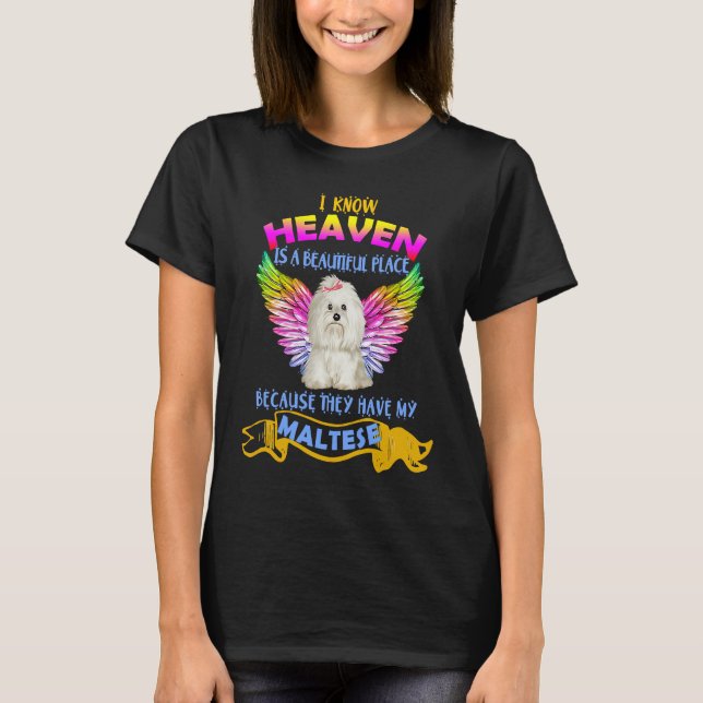 Camiseta Heaven Beautiful Because They Have My Maltese Dog (Anverso)