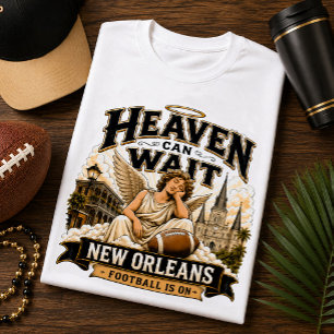 Camiseta Heaven Can Wait Fanático de Fútbol de Nueva Orlean