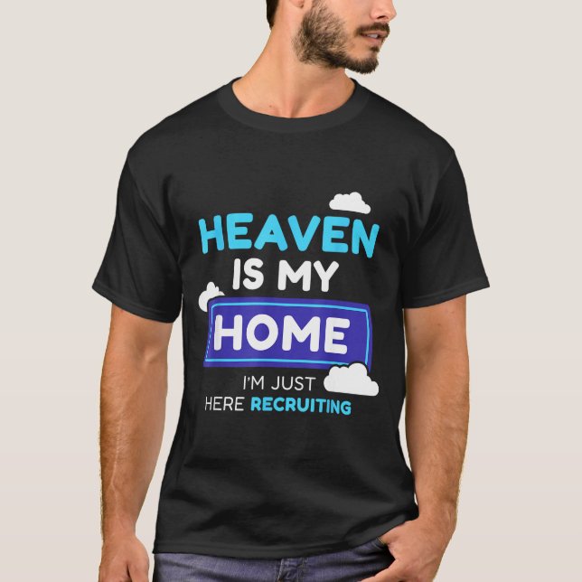 Camiseta Heaven Is My Home I’m Just Here Recruiting Gift  (Anverso)