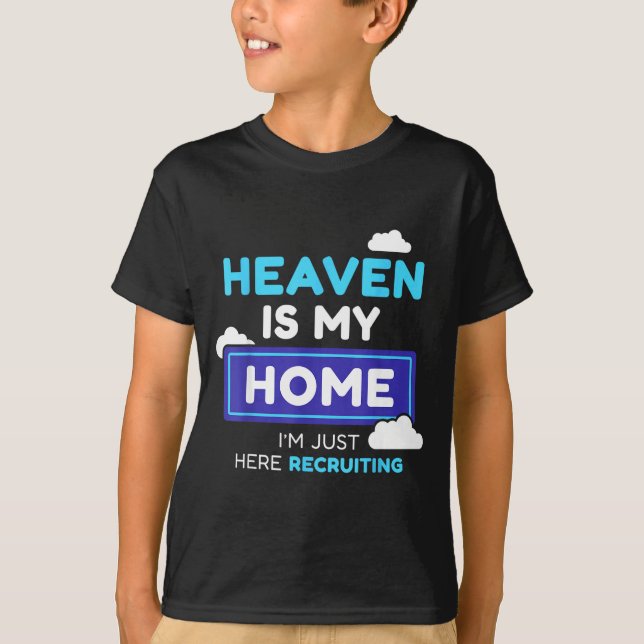 Camiseta Heaven Is My Home I’m Just Here Recruiting Gift  (Anverso)
