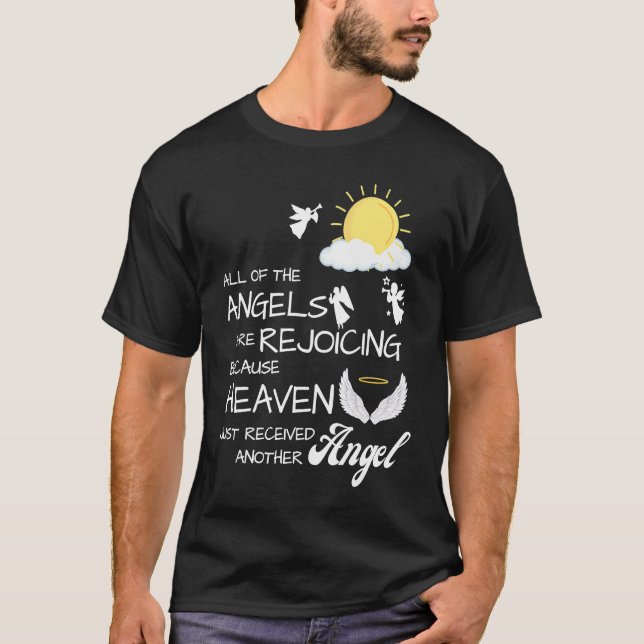 Camiseta Heaven Just Received Another Angel Sympathy Condol (Anverso)