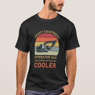 Camiseta Heavy Equipment Operator Dad Excavator Bulldozer