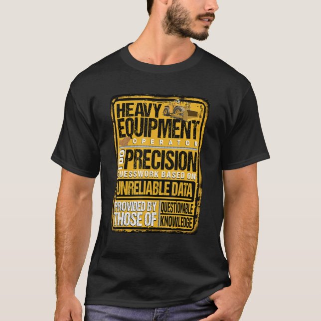 Camiseta Heavy Equipment Operator I Do Precision (Anverso)