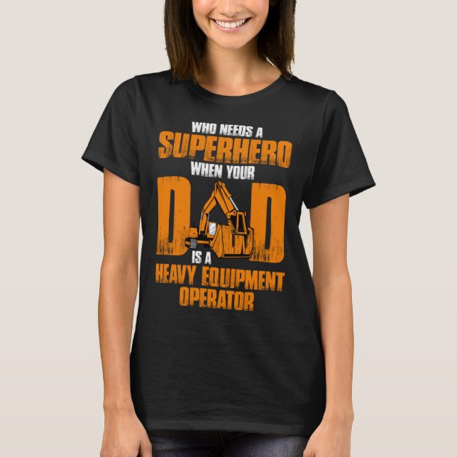 Camiseta Heavy Equipment Operator Son Daughter (Anverso)