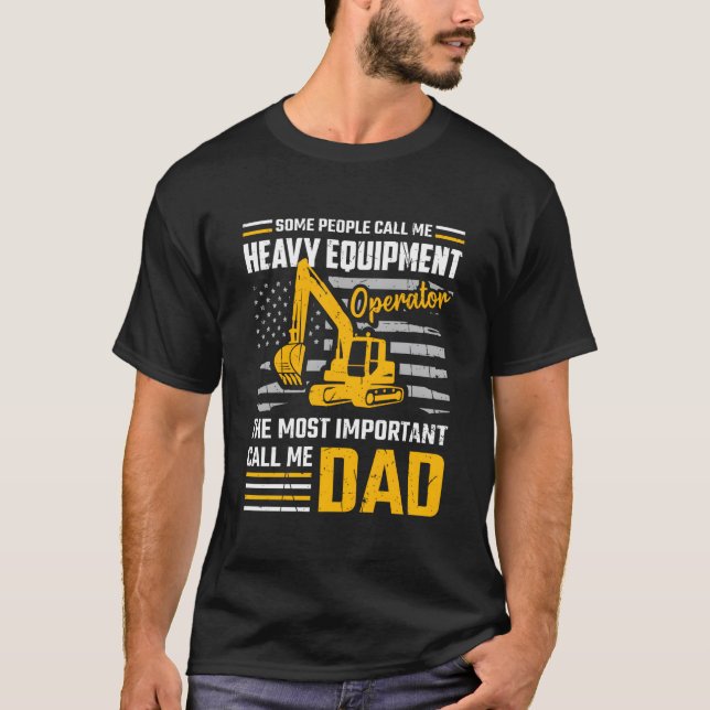 Camiseta Heavy Equipt Operator Construction Dad Excavator (Anverso)