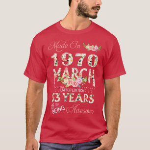 Camiseta Hecha En Marzo De 1970 Floral 53 Años De Ser Incre