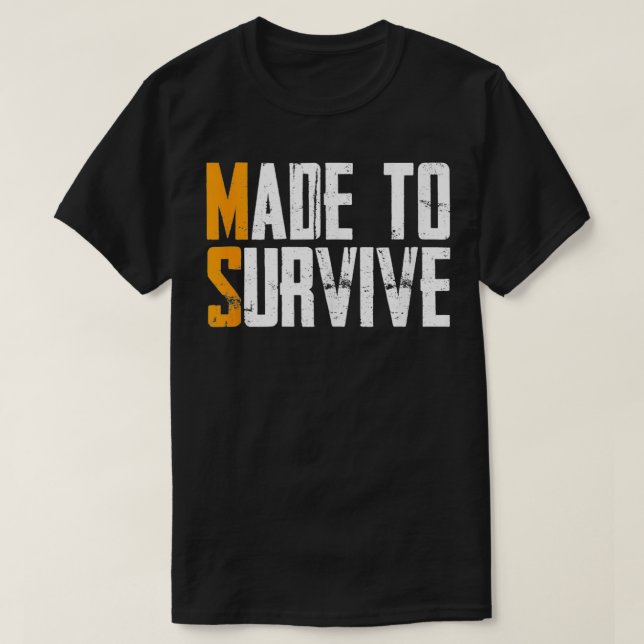 Camiseta Hecha Para Sobrevivir A Múltiples Esclerosis MS Aw (Diseño del anverso)