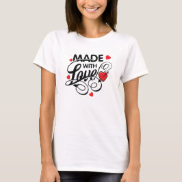 Camiseta Hecho con amor Valentine Love Hearts Day