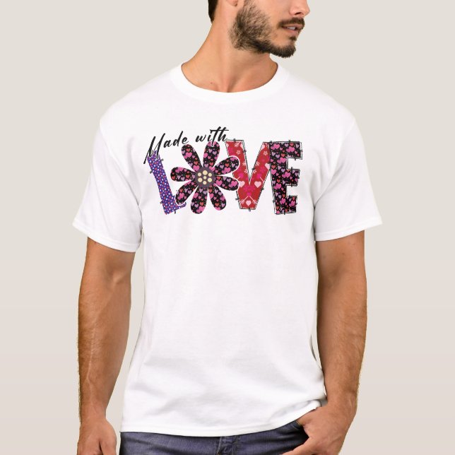 Camiseta Hecho con LOVE Romantic T-Shirt Valentine Gift (Anverso)