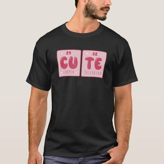 Camiseta Hecho de cobre y telurio Cu te Cute (Anverso)