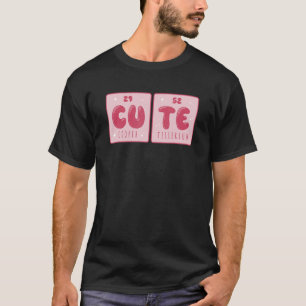 Camiseta Hecho de cobre y telurio Cu te Cute