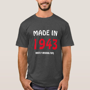 Camiseta "Hecho en 1943, la mayoría de piezas originales"