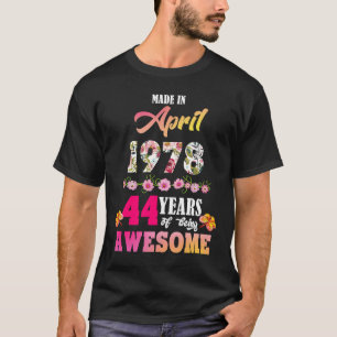 Camiseta Hecho En Abril De 1978 Mi Cumpleaños 44 Años De Se