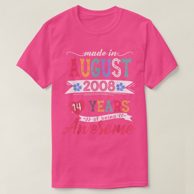 Camiseta Hecho En Agosto De 2008 14 Años De Ser Alegre 14.  (Diseño del anverso)