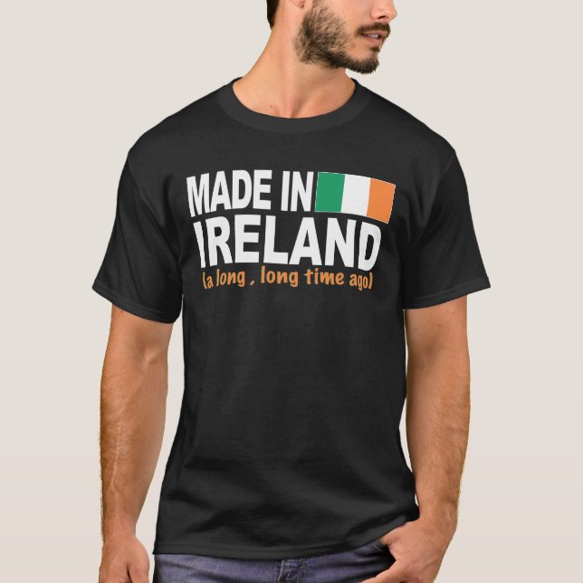 Camiseta Hecho en Irlanda hace un rato largo, largo (Anverso)