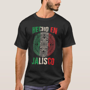 Camiseta Hecho en Jalisco México Proud Mexicano Jalisco