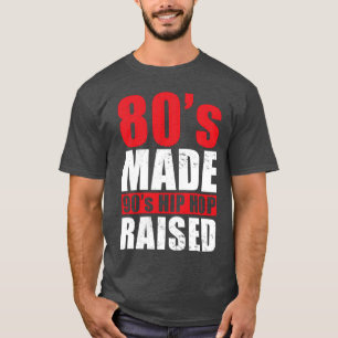 Camiseta Hecho en los 80 Criado por el Hip Hop de los 90 vi