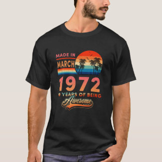 Camiseta Hecho En Marzo De 1972 50 Años De Ser Alegre Vinta
