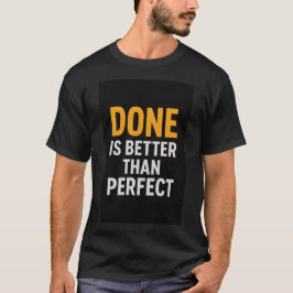 Camiseta Hecho Es Mejor Que Perfecto - Mínimo Motivacional