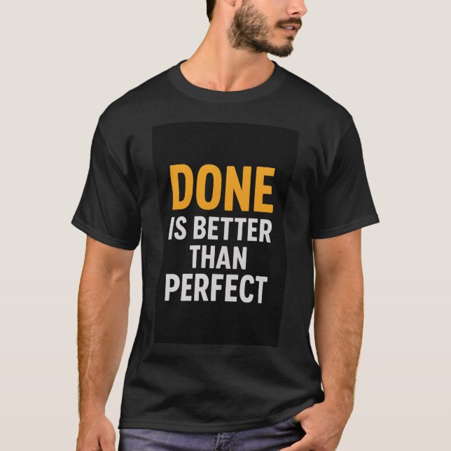 Camiseta Hecho Es Mejor Que Perfecto - Mínimo Motivacional (Anverso)