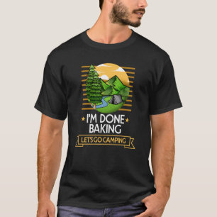 Camiseta Hecho Hornear Vamos a Acampar Panadero Naturaleza