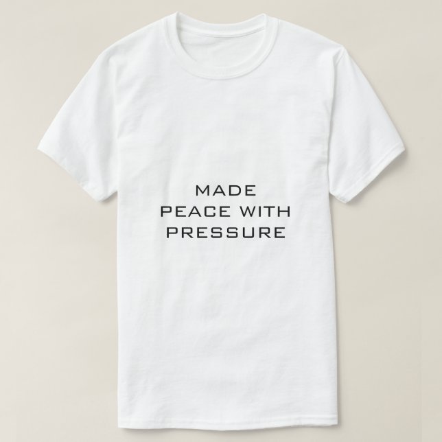 Camiseta HECHO LAS PACES CON LA PRESIÓN Blanco (Diseño del anverso)