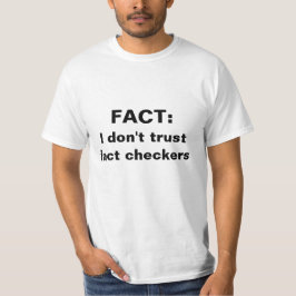 Camiseta Hecho: No confío en los verificadores de hechos